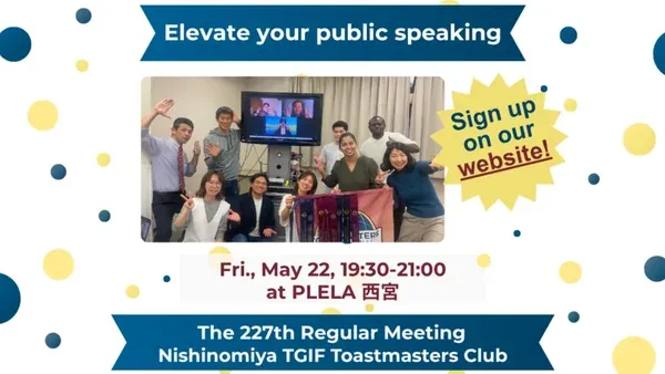 Nishinomiya TGIF Toastmasters Club Meeting #227