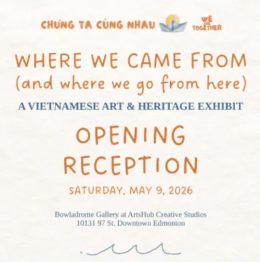Where We Came From (and where we go from here): A Vietnamese Art & Heritage Exhibit